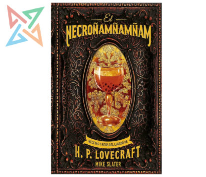 EL NECROÑAMÑAMÑAM - RECETAS Y RITOS DEL LEGADO DE H.P. LOVECRAFT (Tapa Dura)