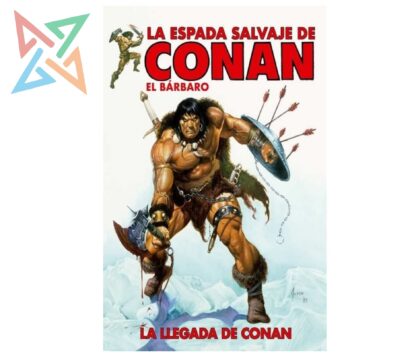 LA ESPADA SALVAJE DE CONAN: LA LLEGADA DE CONAN (Tapa Dura)