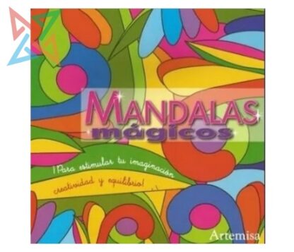 COLECCIÓN ARTEMISA Formas y Colores: Mandalas Mágicos