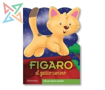 COLECCIÓN ARTEMISA Pequeños Animalitos (Troquelados): Figaro el Gatito Curioso