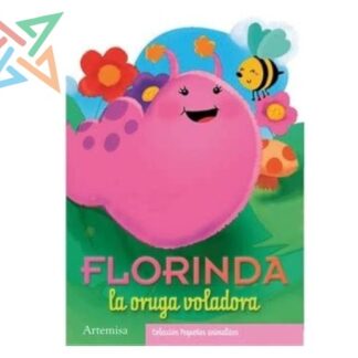 COLECCIÓN ARTEMISA Pequeños Animalitos (Troquelados): Florinda la Oruga Voladora
