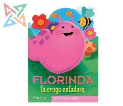 COLECCIÓN ARTEMISA Pequeños Animalitos (Troquelados): Florinda la Oruga Voladora