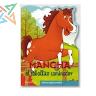 COLECCIÓN ARTEMISA Pequeños Animalitos (Troquelados): Mancha el Caballito Caminador