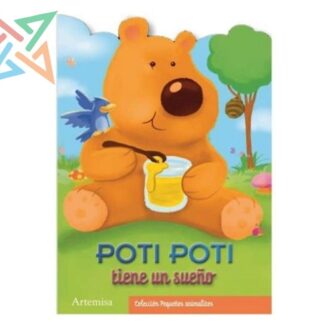 COLECCIÓN ARTEMISA Pequeños Animalitos (Troquelados): Poti Poti Tiene un Sueño
