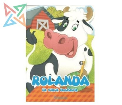 COLECCIÓN ARTEMISA Pequeños Animalitos (Troquelados): Rolanda la Vaca Lechera