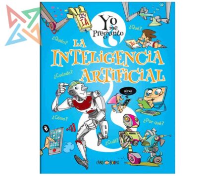 COLECCIÓN ARTEMISA Yo Me Pregunto: Inteligencia Artificial