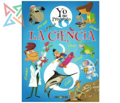 COLECCIÓN ARTEMISA Yo Me Pregunto: La Ciencia