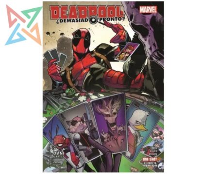 DEADPOOL: ¿DEMASIADO PRONTO? - ONE SHOT (Historieta Autoconclusiva)