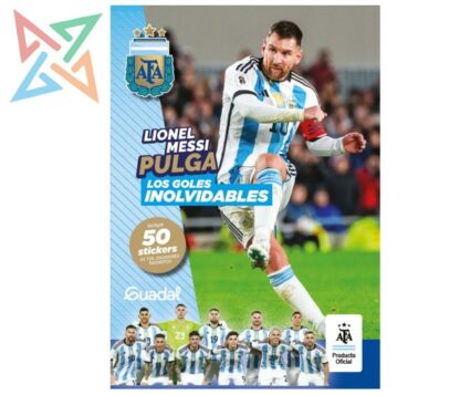 LIONEL MESSI PULGA LOS GOLES INOLVIDABLES (50 STICKERS PERSONAJES FAVORITOS AFA)