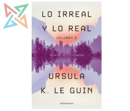 Lo Irreal y lo Real. Tomo 2