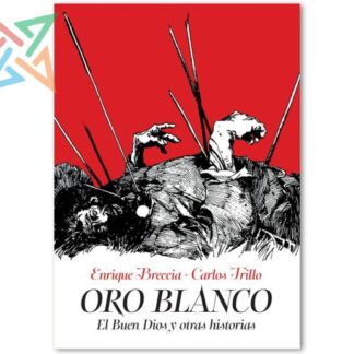 Oro Blanco, El Buen Dios y Otras Historias