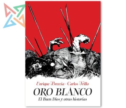 Oro Blanco, El Buen Dios y Otras Historias