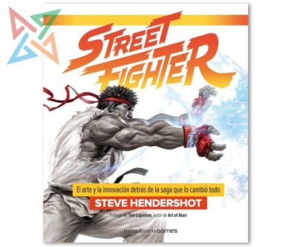 Street Fighter - El arte y la innovación detrás de la saga que lo cambió todo (Tapa Dura)