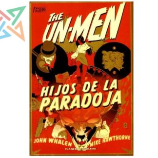 THE UN-MEN: HIJOS DE LA PARADOJA