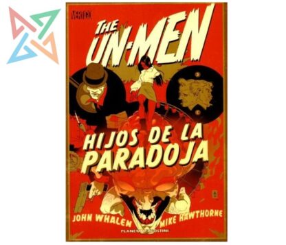 THE UN-MEN: HIJOS DE LA PARADOJA