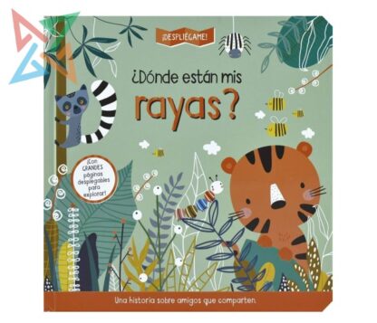 ¡DESPLIÉGAME!: ¿DÓNDE ESTÁN MIS RAYAS? - Una historia sobre amigos que comparten (Tapa Dura)
