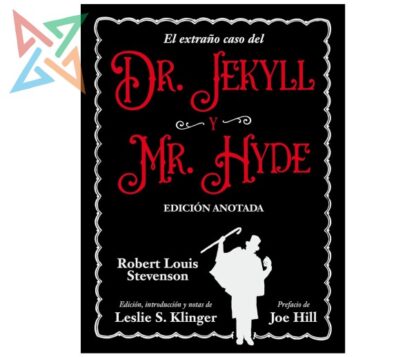 EL EXTRAÑO CASO DEL DR. JEKYLL Y MR. HYDE - EDICIÓN ANOTADA (Tapa Dura)