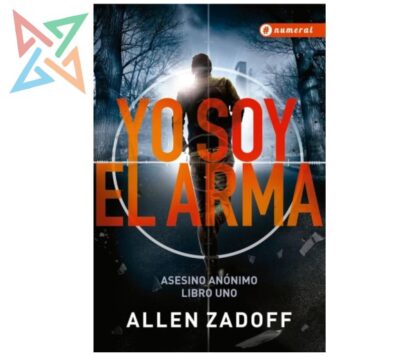 ASESINO ANÓNIMO - LIBRO UNO: YO SOY EL ARMA