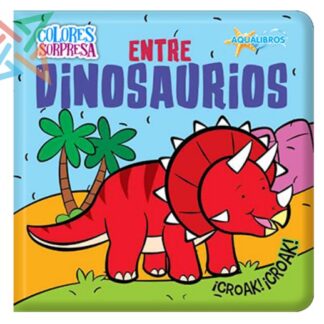 Aqualibros Colores Sorpresa: Entre Dinosaurios