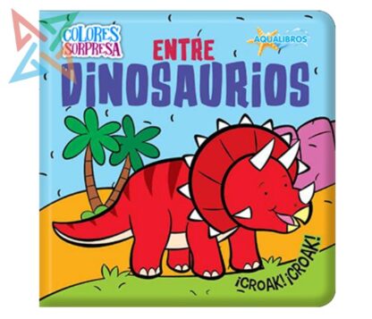 Aqualibros Colores Sorpresa: Entre Dinosaurios