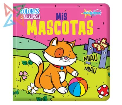 Aqualibros Colores Sorpresa: Mis Mascotas