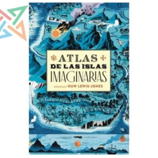 Atlas de las Islas Imaginarias (Ilustrado)