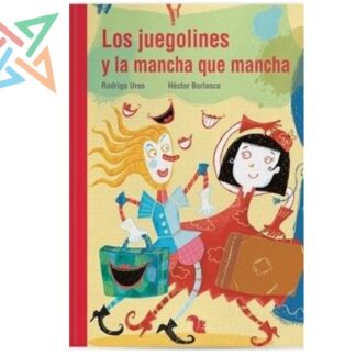 COLECCIÓN LECTONAUTAS - ROJO: LOS JUEGOLINES Y LA MANCHA QUE MANCHA