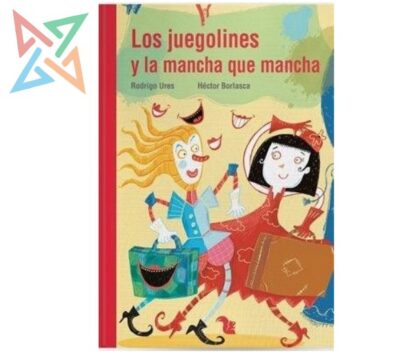 COLECCIÓN LECTONAUTAS - ROJO: LOS JUEGOLINES Y LA MANCHA QUE MANCHA