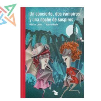 COLECCIÓN LECTONAUTAS - ROJO: UN CONCIERTO, DOS VAMPIROS Y UNA NOCHE DE SUSPIROS