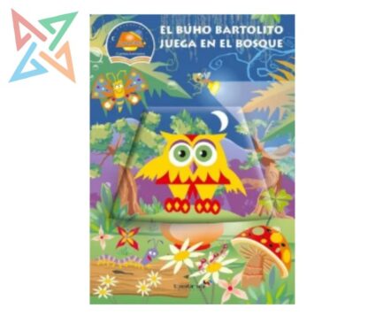 COLECCIÓN LUCECITAS CUENTOS ILUMINADOS: EL BUHO BARTOLITO JUEGA EN EL BOSQUE
