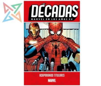 DÉCADAS - Marvel en los años 00: Acaparando Titulares (Tapa Dura)