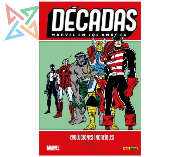DÉCADAS - Marvel en los años 80: Evoluciones Increíbles (Tapa Dura)