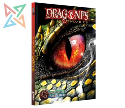 ENCICLOPEDIA DE LO FANTÁSTICO: DRAGONES LEGENDARIOS