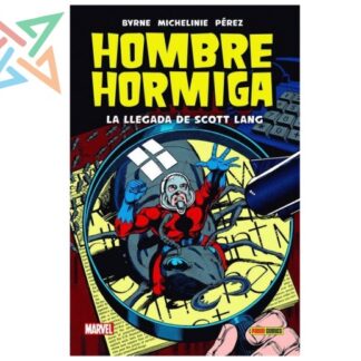 Hombre Hormiga: La llegada de Scott Lang (Tapa Dura) (100% MARVEL)