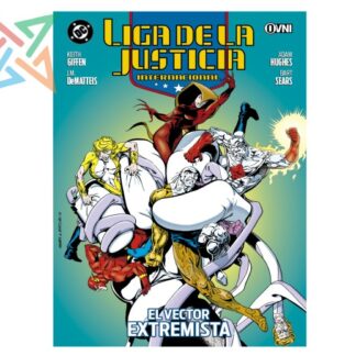 LIGA DE LA JUSTICIA INTERNACIONAL Vol. 6: EL VECTOR EXTREMISTA