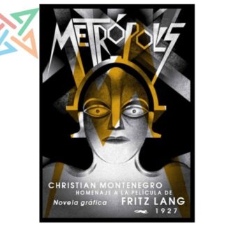 METRÓPOLIS - Homenaje a la Película de Fritz Lang (Tapa Dura)