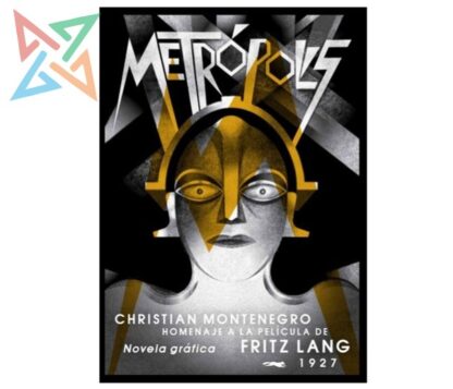 METRÓPOLIS - Homenaje a la Película de Fritz Lang (Tapa Dura)