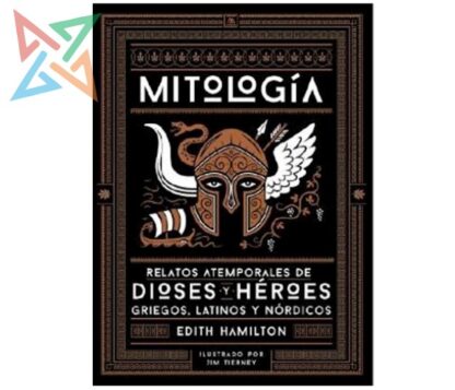 MITOLOGÍA - RELATOS ATEMPORALES de Dioses y Héroes Griegos, Latinos y Nórdicos (Ilustrado por Jim Tierney)