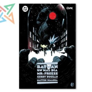 BATMAN - UN MAL DÍA #4: MR. FREEZE