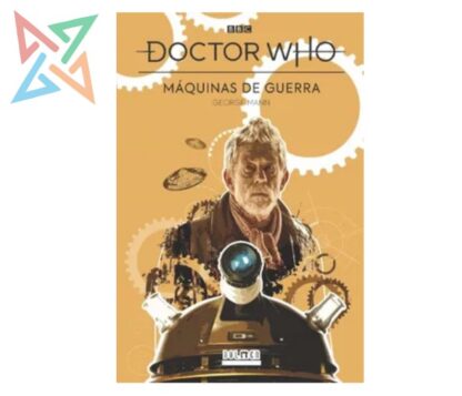DOCTOR WHO: MAQUINAS DE GUERRA