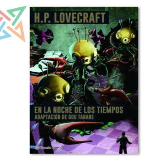 H.P. LOVECRAFT - EN LA NOCHE DE LOS TIEMPOS (Adaptación de Gou Tanabe)