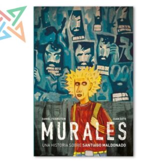 MURALES: UNA HISTORIA SOBRE SANTIAGO MALDONADO