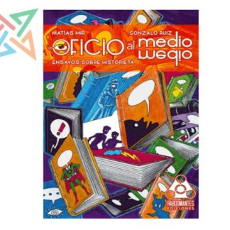 Oficio al Medio: Ensayos Sobre Historieta