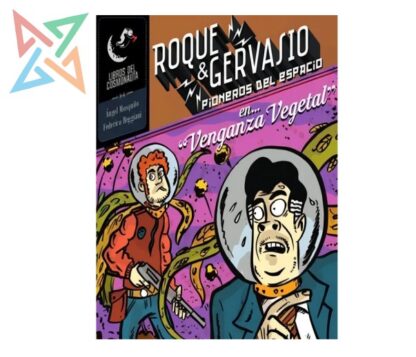 Roque & Gervasio, Pioneros del Espacio 1: Venganza Vegetal