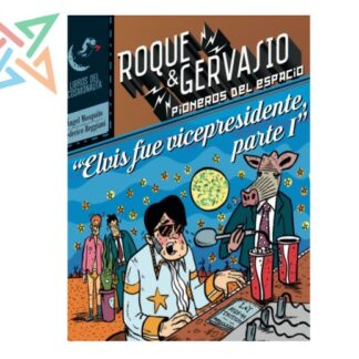 Roque & Gervasio, Pioneros del Espacio 6: Elvis fue Vicepresidente - parte I