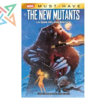 MARVEL MUST-HAVE: THE NEW MUTANTS: LA SAGA DEL OSO MISTICO (Tapa Dura)