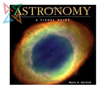 ASTRONOMY: A VISUAL GUIDE (En Inglés) (Tapa Dura)