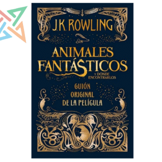 ANIMALES FANTÁSTICOS Y DONDE ENCONTRARLOS (RUSTICA)