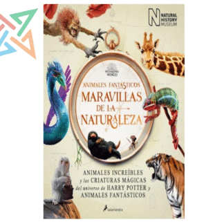 ANIMALES FANTÁSTICOS MARAVILLAS DE LA NATURALEZA (TAPA DURA)
