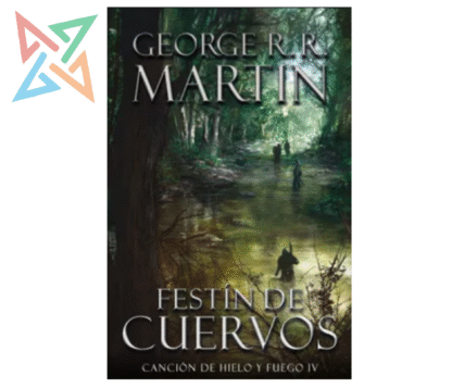 CANCION DE HIELO Y FUEGO 04: FESTIN DE CUERVOS